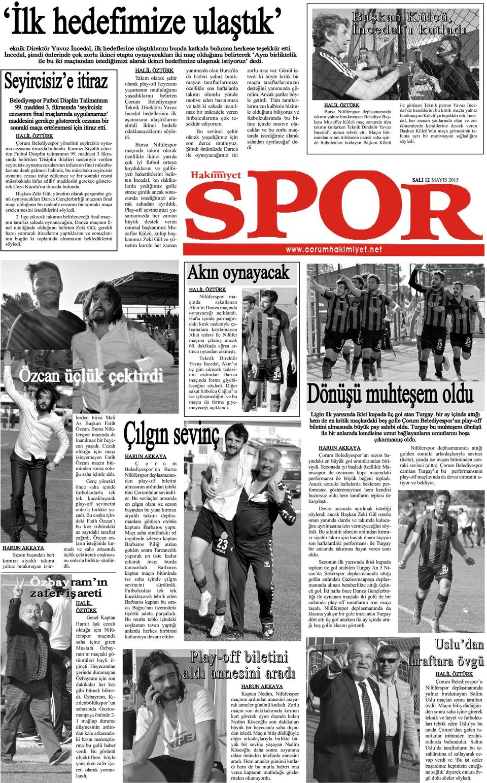 Seyircisiz e itiraz Belediyespor Futbol Displin Talimatýnýn 99. maddesi 3.
