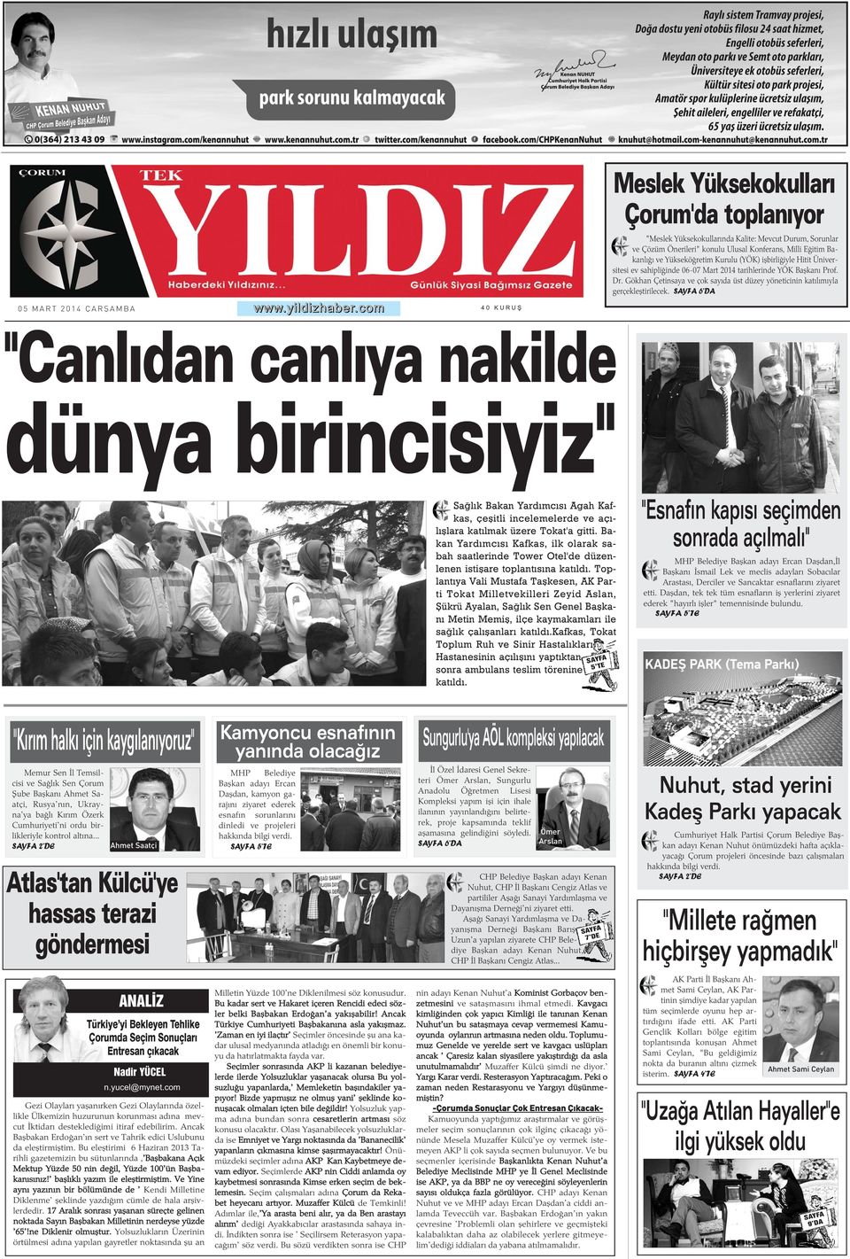 yildizhaber.com 40 KURUÞ "Canlýdan canlýya nakilde dünya birincisiyiz" Saðlýk Bakan Yardýmcýsý Agah Kafkas, çeþitli incelemelerde ve açýlýþlara katýlmak üzere Tokat'a gitti.