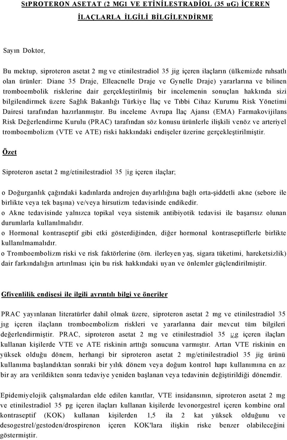 üzere Sağlık Bakanlığı Türkiye İlaç ve Tıbbi Cihaz Kurumu Risk Yönetimi Dairesi tarafından hazırlanmıştır.