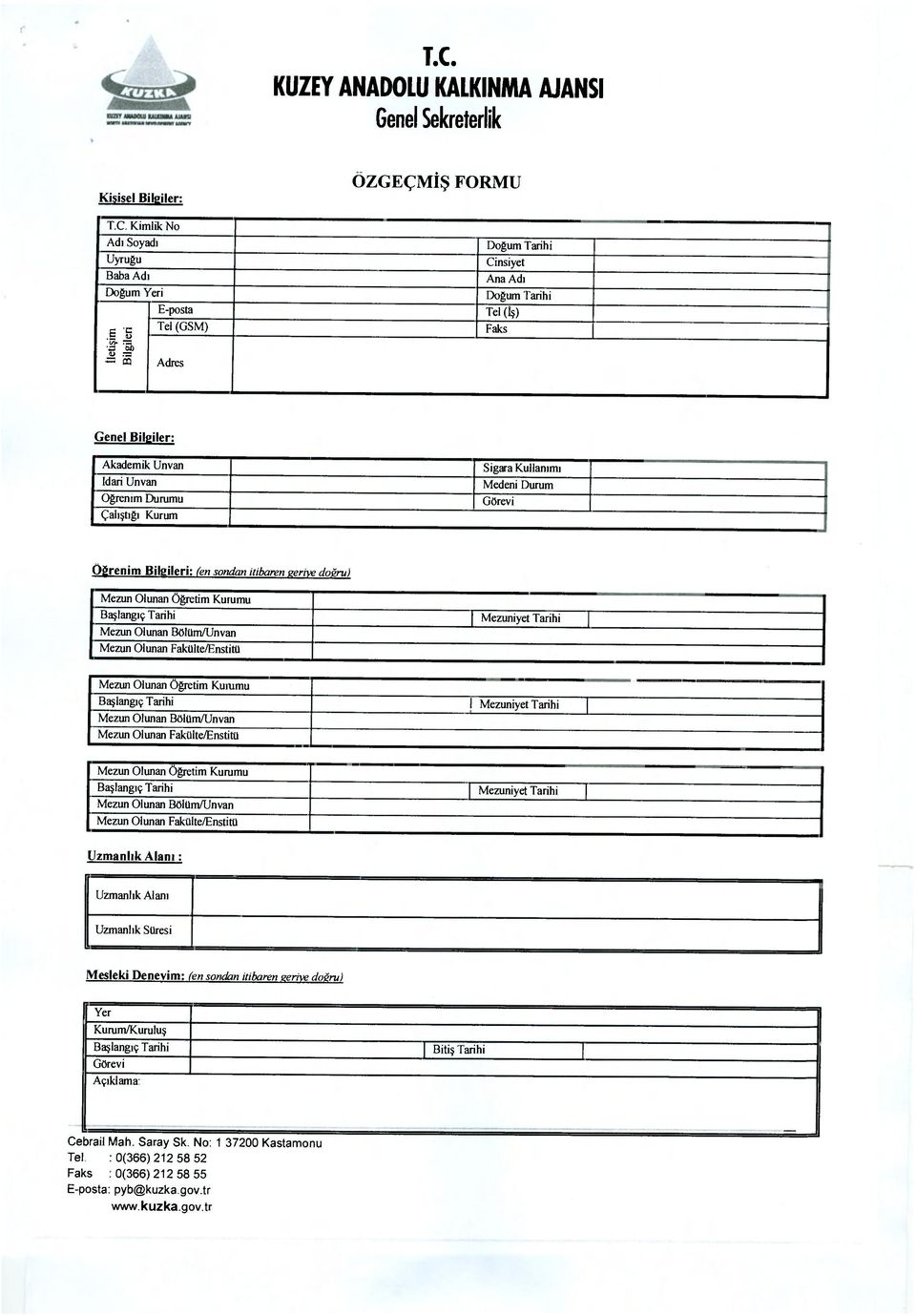 Mezun Olunan Fakülte/Enstitü Mezuniyet Mezun Olunan Öğretim Kuıumu I Mezuniyet Mezun Olunan Bölüm/Unvan Mezun Olunan Fakülte/Enstitü Mezun Olunan Öğretim Kurumu Mezun Olunan Bölüm/Unvan Mezun