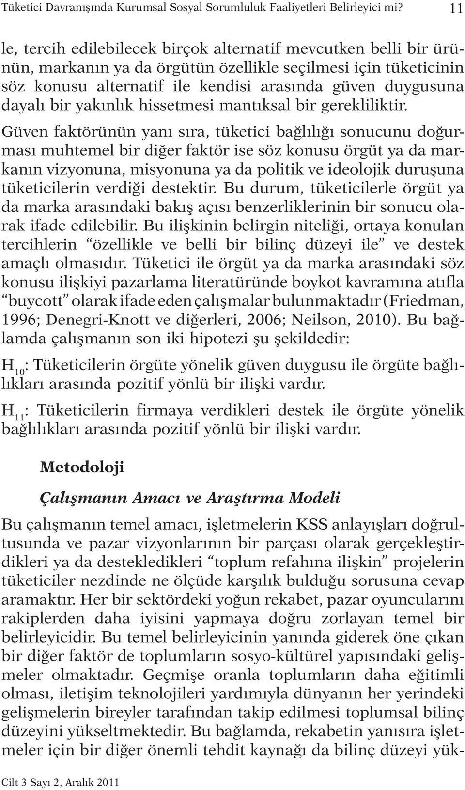 bir yakınlık hissetmesi mantıksal bir gerekliliktir.