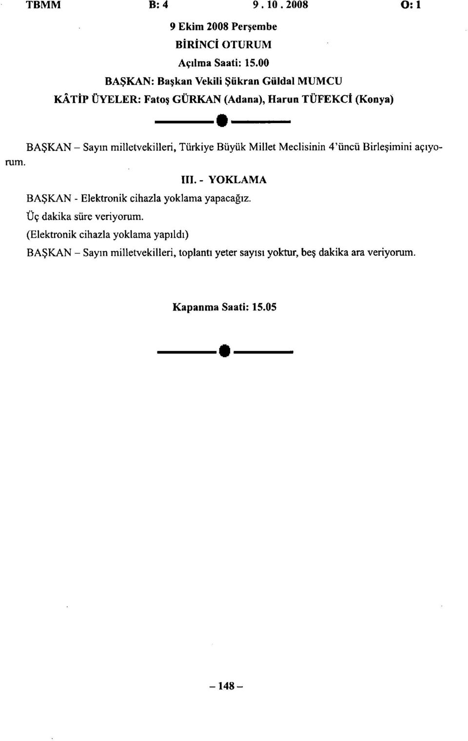 milletvekilleri, Turkiye Biiyiik Millet Meclisinin 4'iincii Birlesimini agiyorum. III.