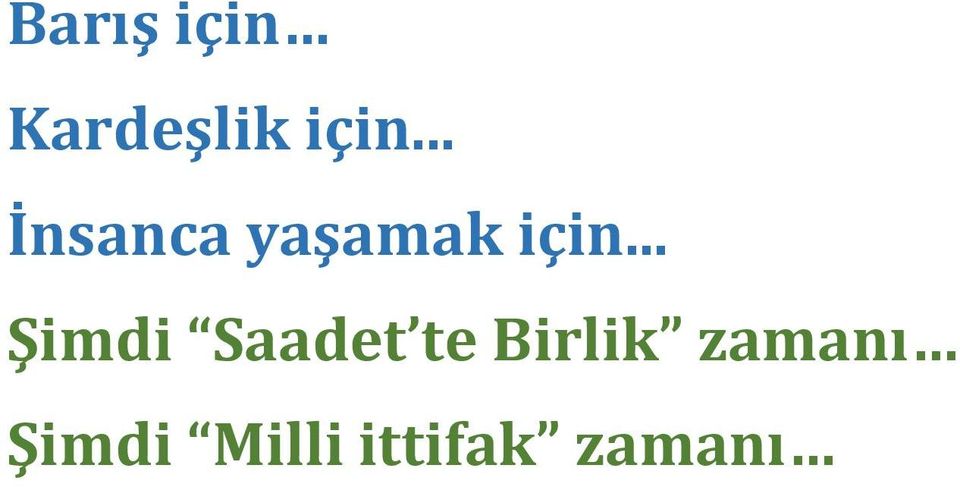 .. Şimdi Saadet te Birlik