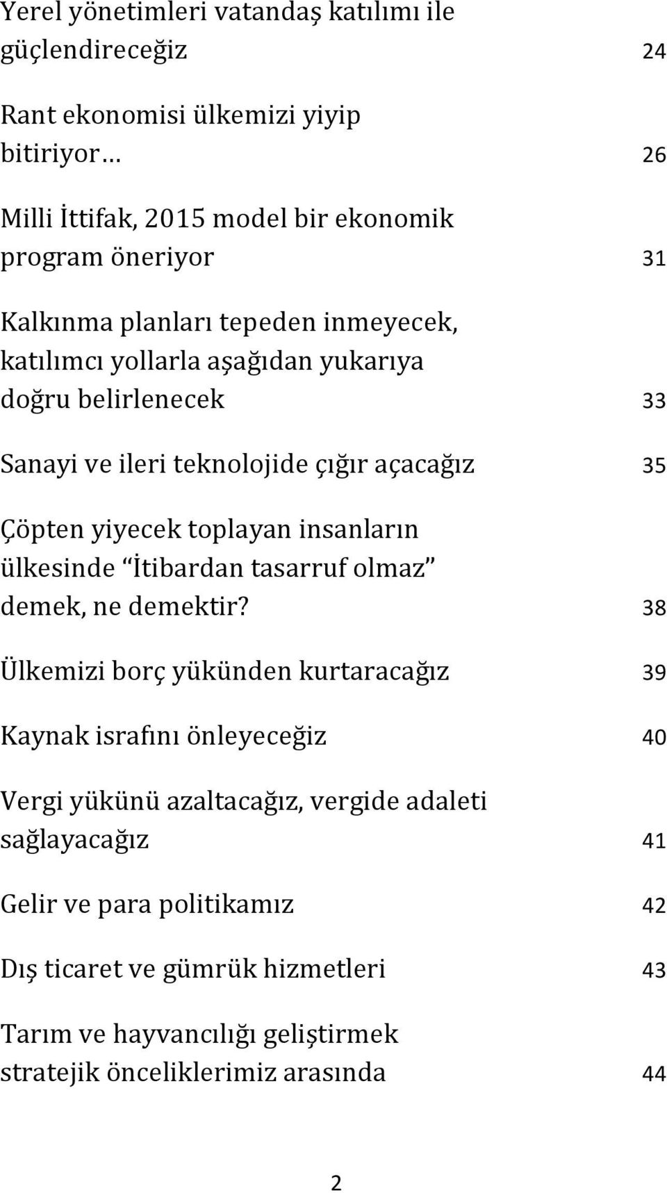 insanların ülkesinde İtibardan tasarruf olmaz demek, ne demektir?