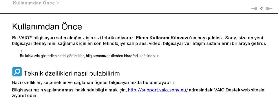 ! Bu kılavuzda gösterilen harici görüntüler, bilgisayarınızdakilerden biraz farklı görünebilir.