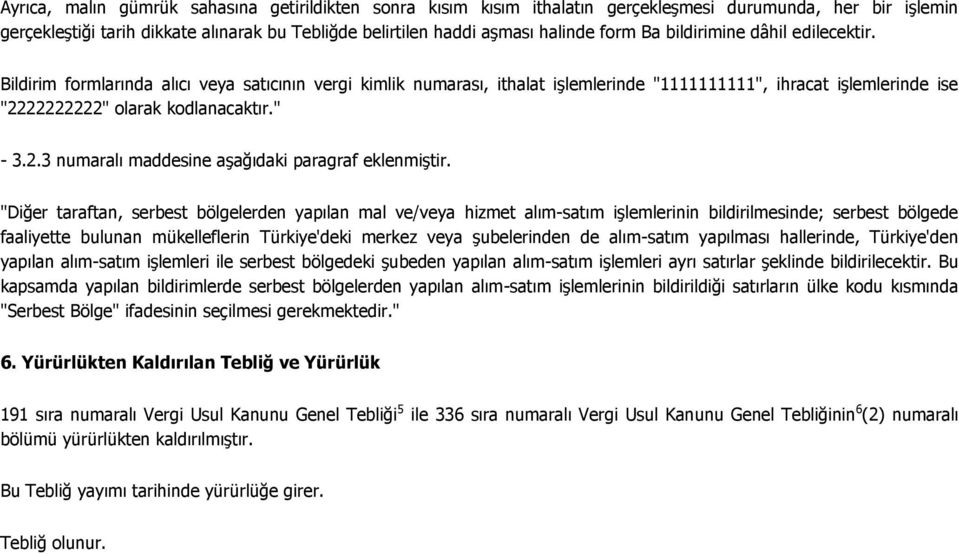 2.3 numaralı maddesine aşağıdaki paragraf eklenmiştir.