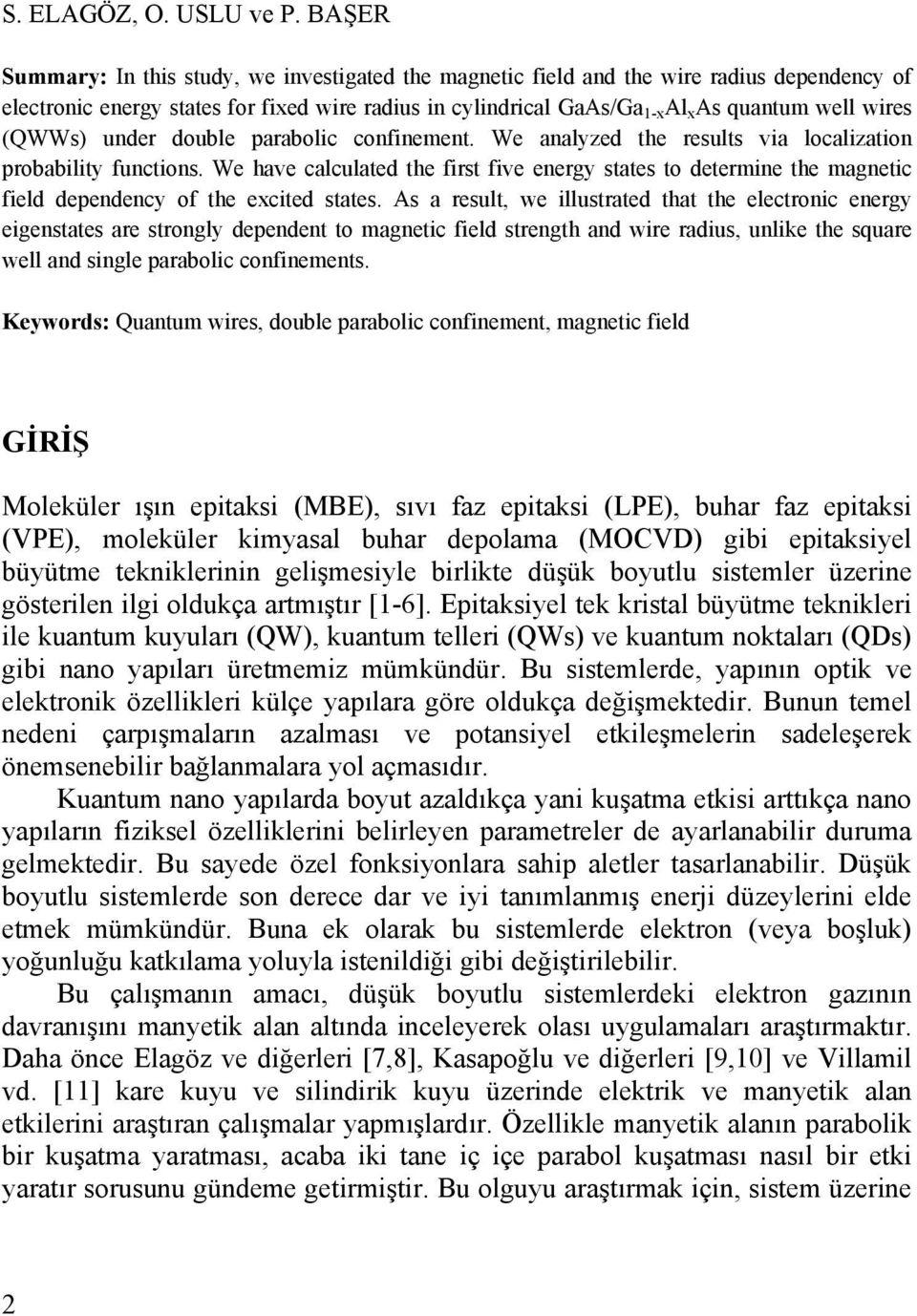 (QWWs) under double parabolic confinement. We analyzed the results via localization probability functions.