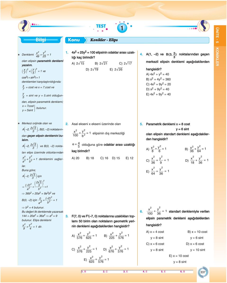 A(, ) ve B, ( ) nok t l rın dn ge çen mer ke zil elip sin denk le mi ş ğı d ki ler den hn gi si dir?