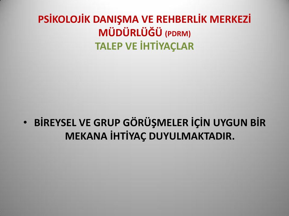 İHTİYAÇLAR BİREYSEL VE GRUP