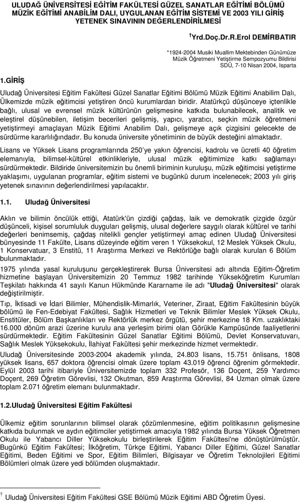 Eitimi Anabilim Dalı, Ülkemizde müzik eitimcisi yetitiren öncü kurumlardan biridir.