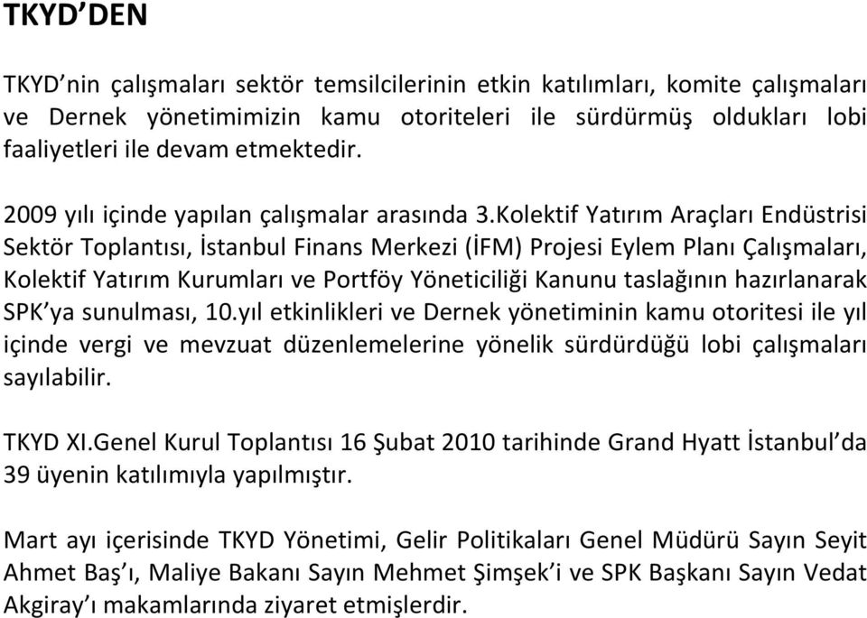 Kolektif Yatırım Araçları Endüstrisi Sektör Toplantısı, İstanbul Finans Merkezi (İFM) Projesi Eylem Planı Çalışmaları, Kolektif Yatırım Kurumları ve Portföy Yöneticiliği Kanunu taslağının