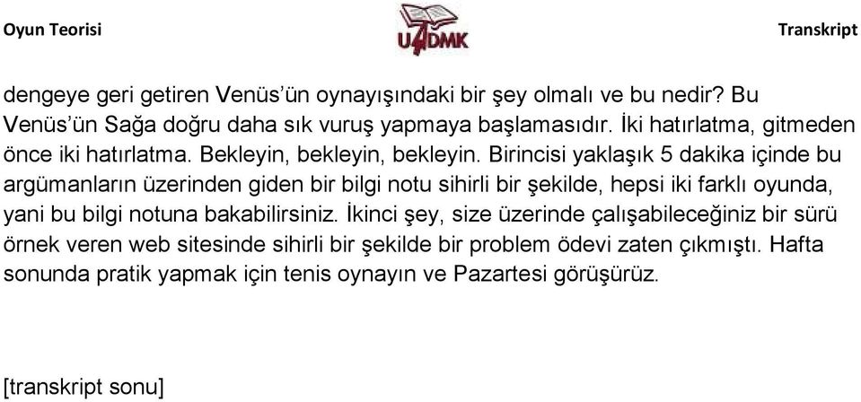 Birincisi yaklaşık 5 dakika içinde bu argümanların üzerinden giden bir bilgi notu sihirli bir şekilde, hepsi iki farklı oyunda, yani bu bilgi notuna