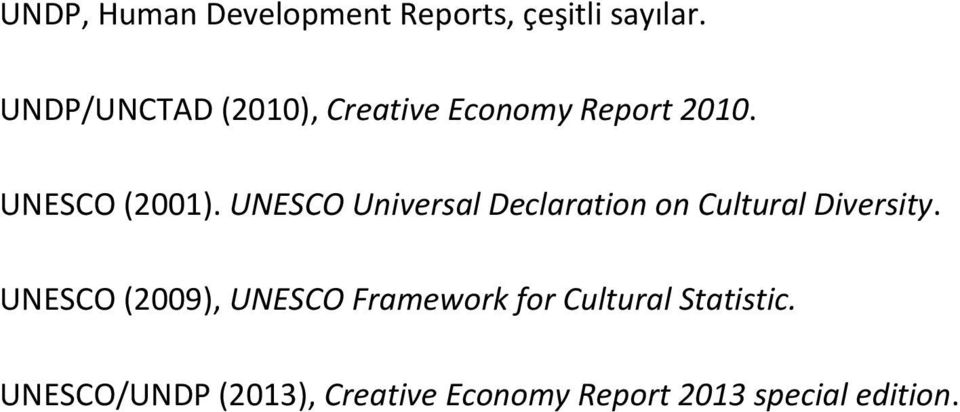 UNESCO Universal Declaration on Cultural Diversity.