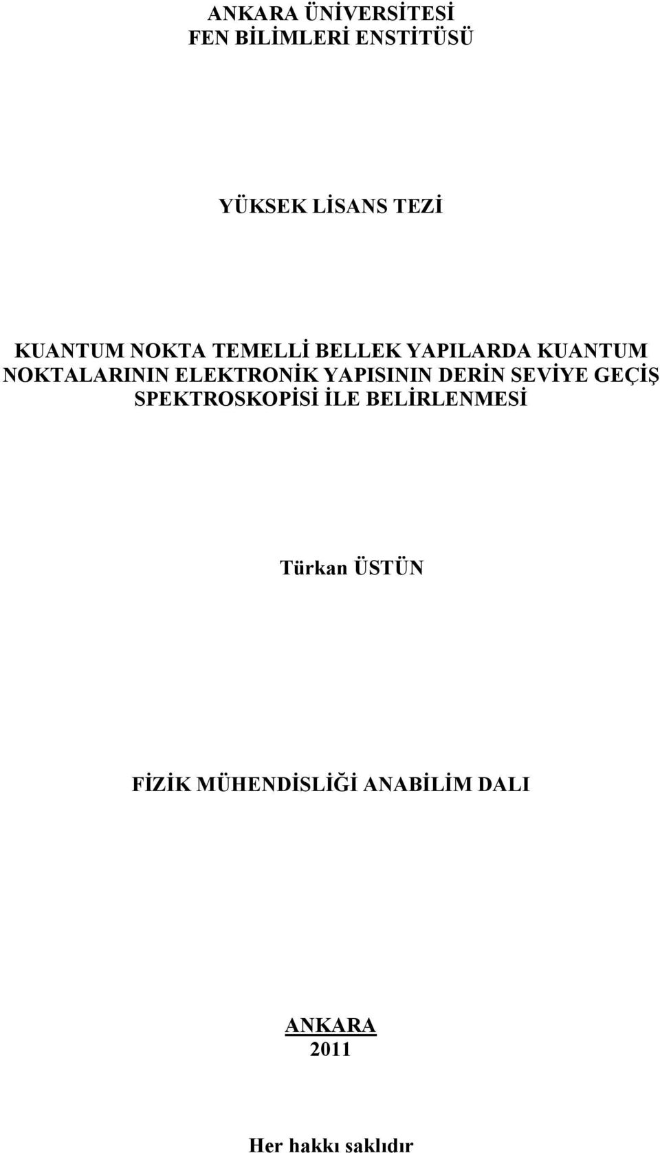 ELEKTRONİK YAPISININ DERİN SEVİYE GEÇİŞ SPEKTROSKOPİSİ İLE