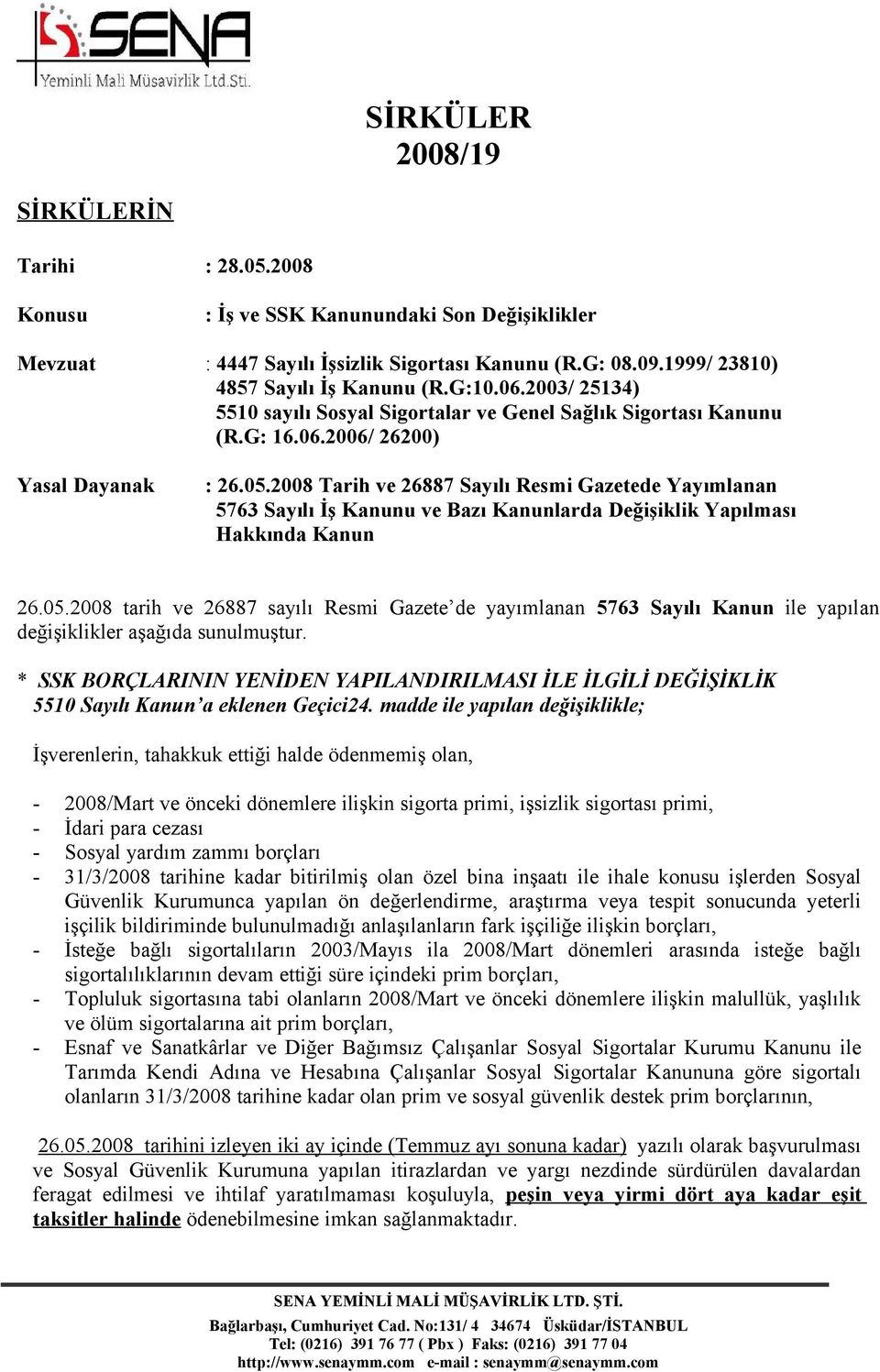 2008 Tarih ve 26887 Sayılı Resmi Gazetede Yayımlanan 5763 Sayılı İş Kanunu ve Bazı Kanunlarda Değişiklik Yapılması Hakkında Kanun 26.05.