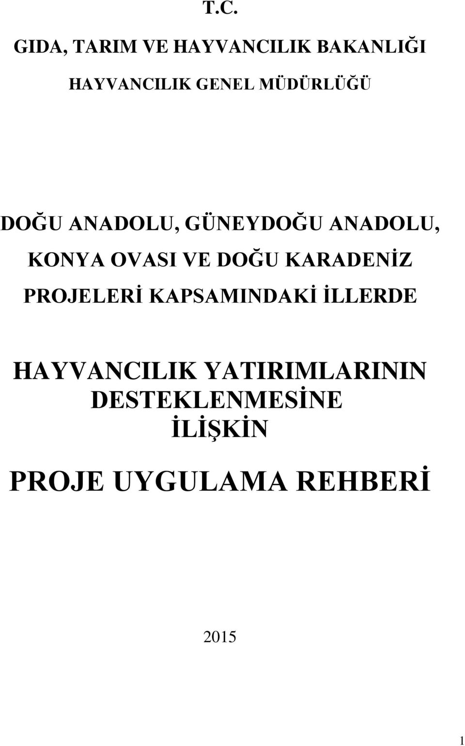 DOĞU KARADENİZ PROJELERİ KAPSAMINDAKİ İLLERDE HAYVANCILIK