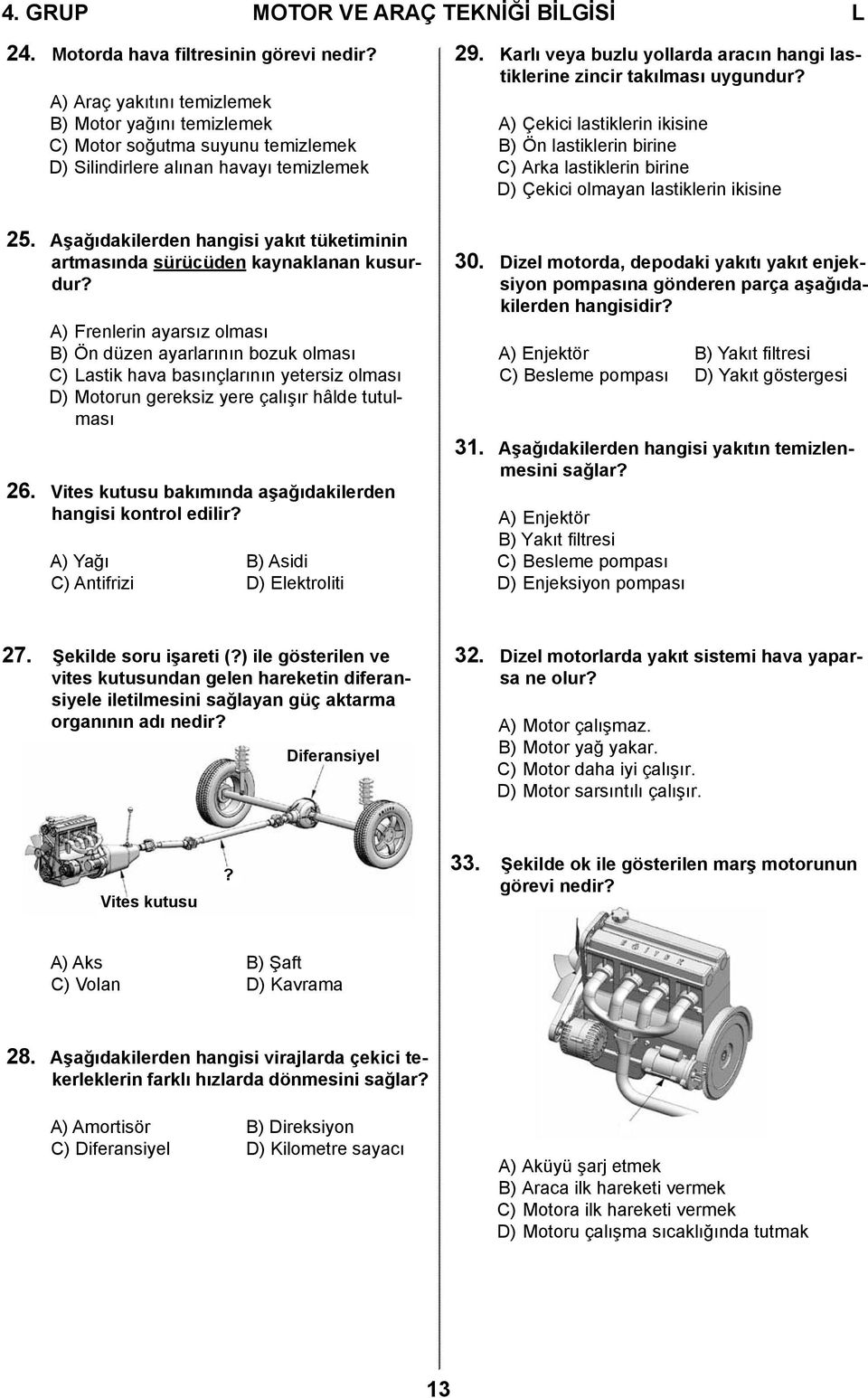 Karlı veya buzlu yollarda aracın hangi lastiklerine zincir takılması uygundur?