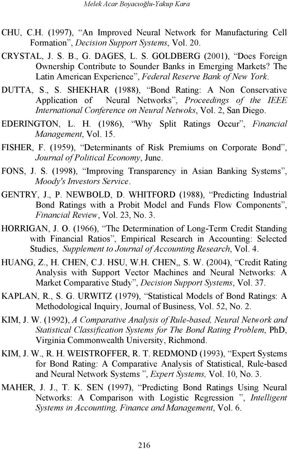 The Latin American Experience, Federal Reserve Bank of New York. DUTTA, S.