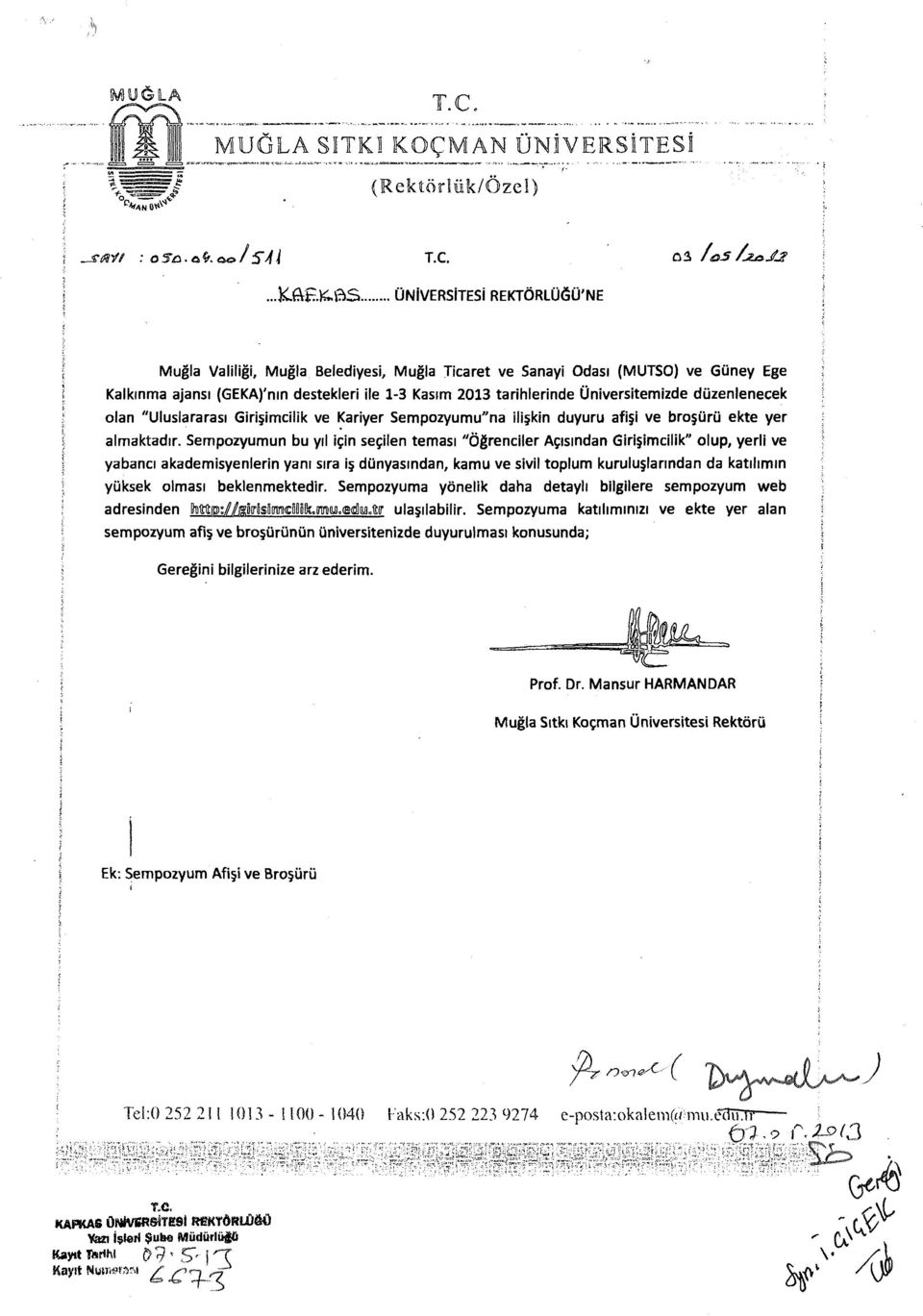 duzenlenecek olan "Uiuslararas1 Giri~imcilik ve Kariyer Sempozyumu"na ili~kin duyuru afi~i ve bro~uru ekte yer almaktad1r.