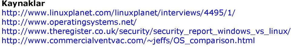 operatingsystems.net/ http://www.theregister.co.