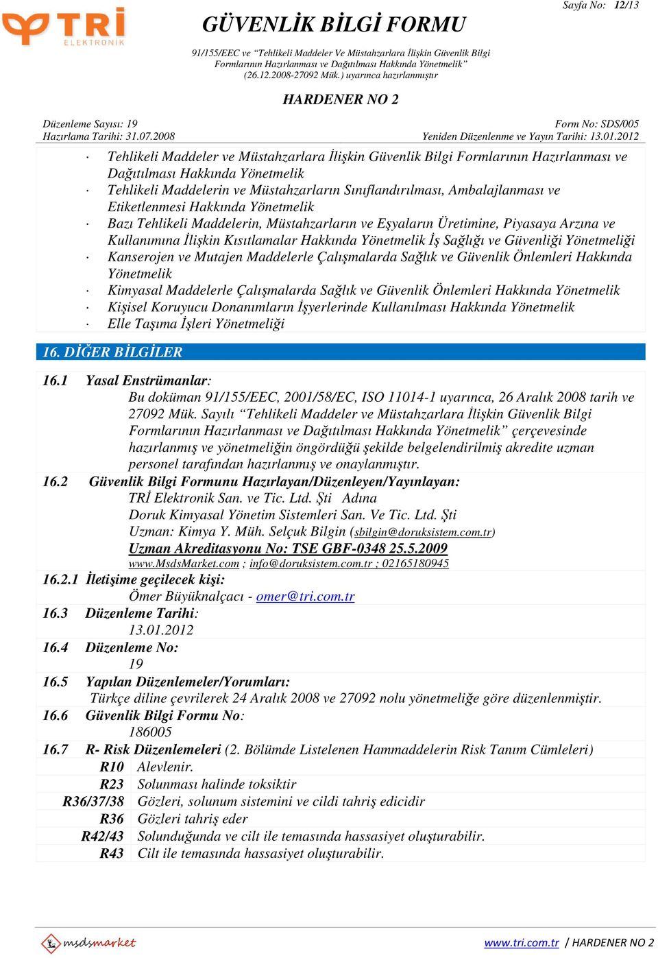 Sağlığı ve Güvenliği Yönetmeliği Kanserojen ve Mutajen Maddelerle Çalışmalarda Sağlık ve Güvenlik Önlemleri Hakkında Yönetmelik Kimyasal Maddelerle Çalışmalarda Sağlık ve Güvenlik Önlemleri Hakkında