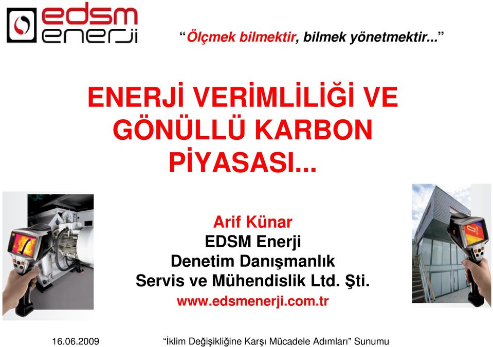 .. Arif Künar EDSM Enerji Denetim Danışmanlık Servis ve