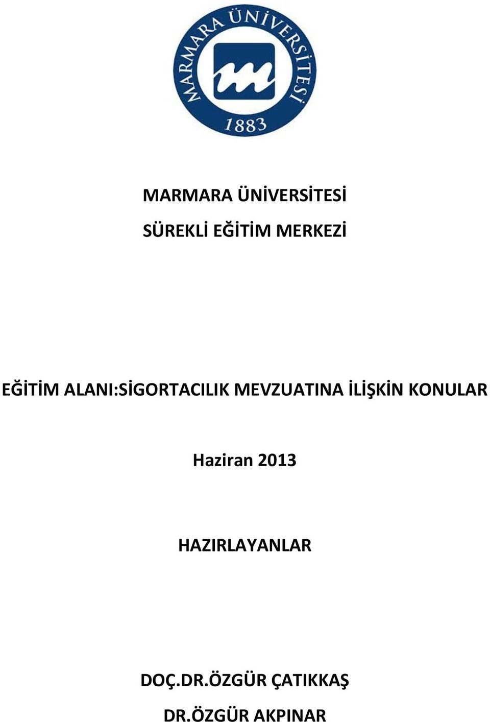 MEVZUATINA İLİŞKİN KONULAR Haziran 2013