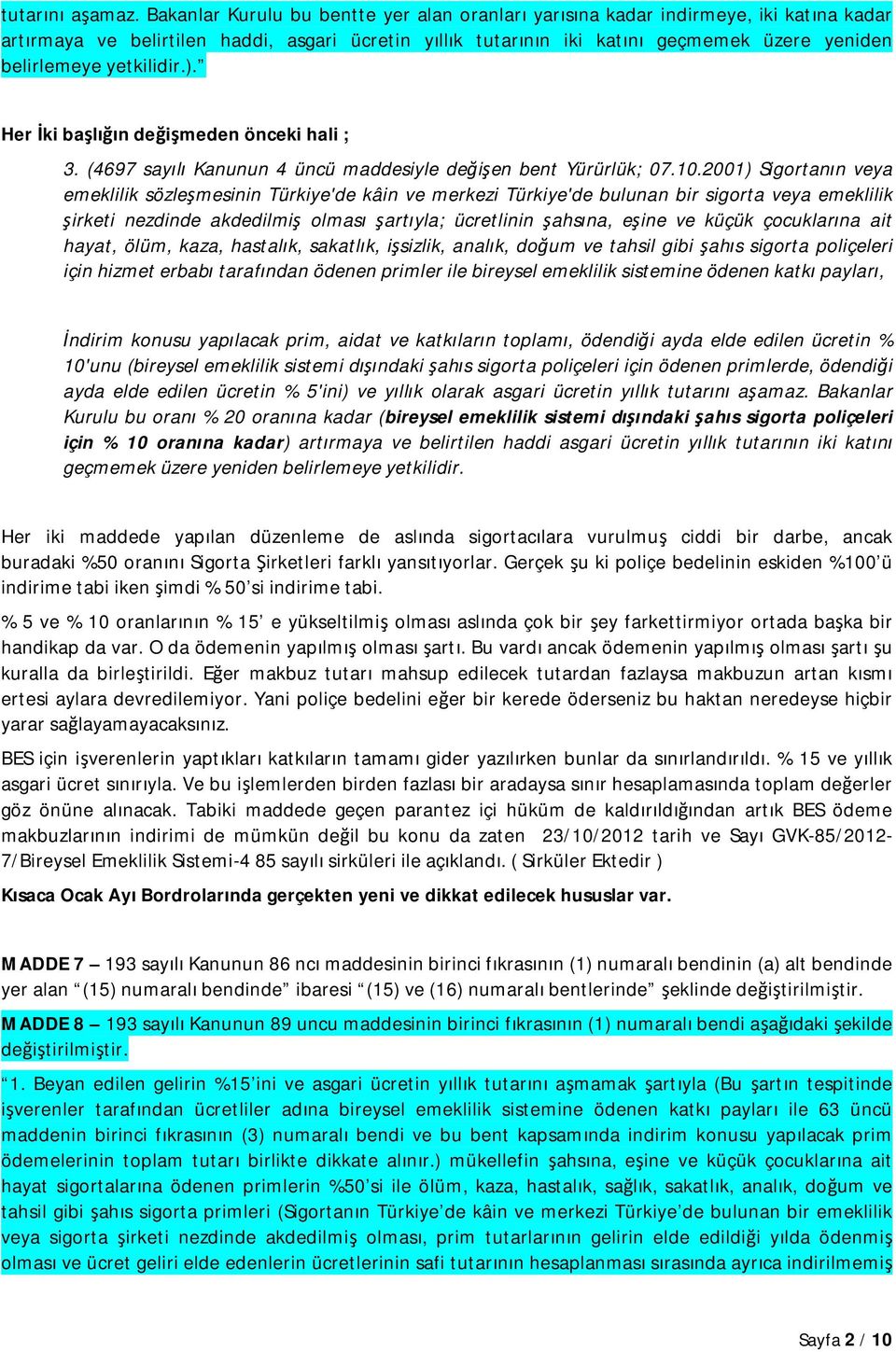 yetkilidir.). Her İki başlığın değişmeden önceki hali ; 3. (4697 sayılı Kanunun 4 üncü maddesiyle değişen bent Yürürlük; 07.10.