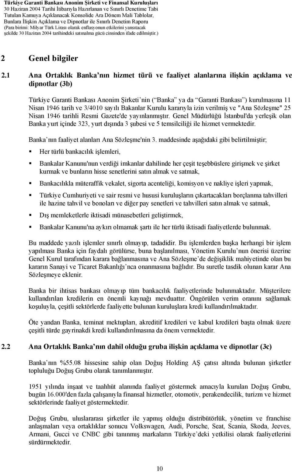 tarih ve 3/4010 sayılı Bakanlar Kurulu kararıyla izin verilmiş ve "Ana Sözleşme" 25 Nisan 1946 tarihli Resmi Gazete'de yayınlanmıştır.