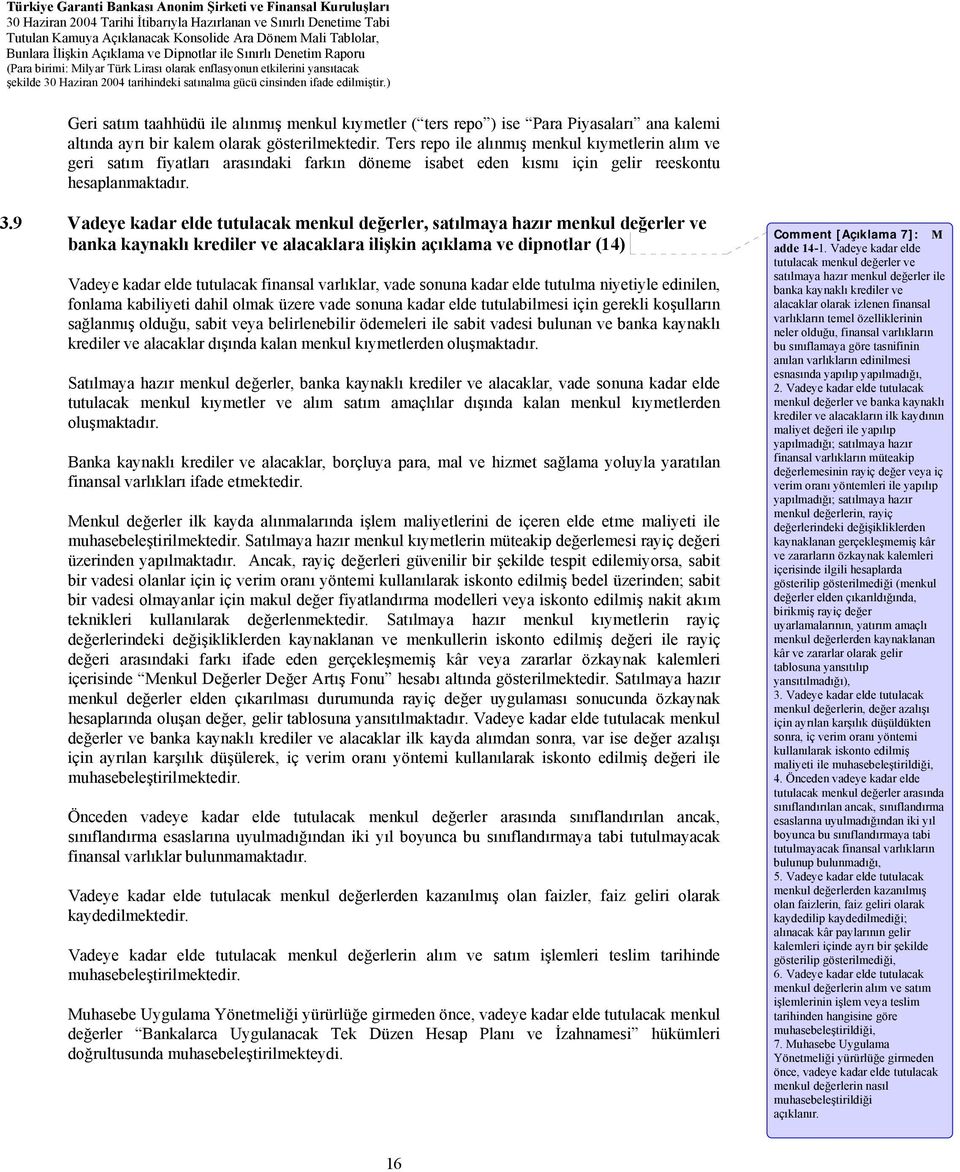 9 Vadeye kadar elde tutulacak menkul değerler, satılmaya hazır menkul değerler ve banka kaynaklı krediler ve alacaklara ilişkin açıklama ve dipnotlar (14) Vadeye kadar elde tutulacak finansal