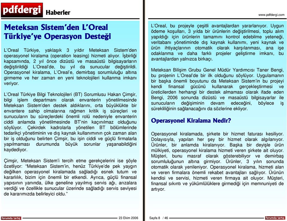 O p ras yon k ira am a, L O r a, d m irbaş s orum u uğu a tına girm m v h r z am an n y ni t k no oji ri k u anm a im k anı v riyor.