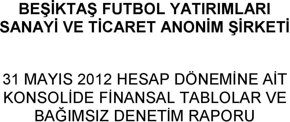 2012 HESAP DÖNEMİNE AİT KONSOLİDE