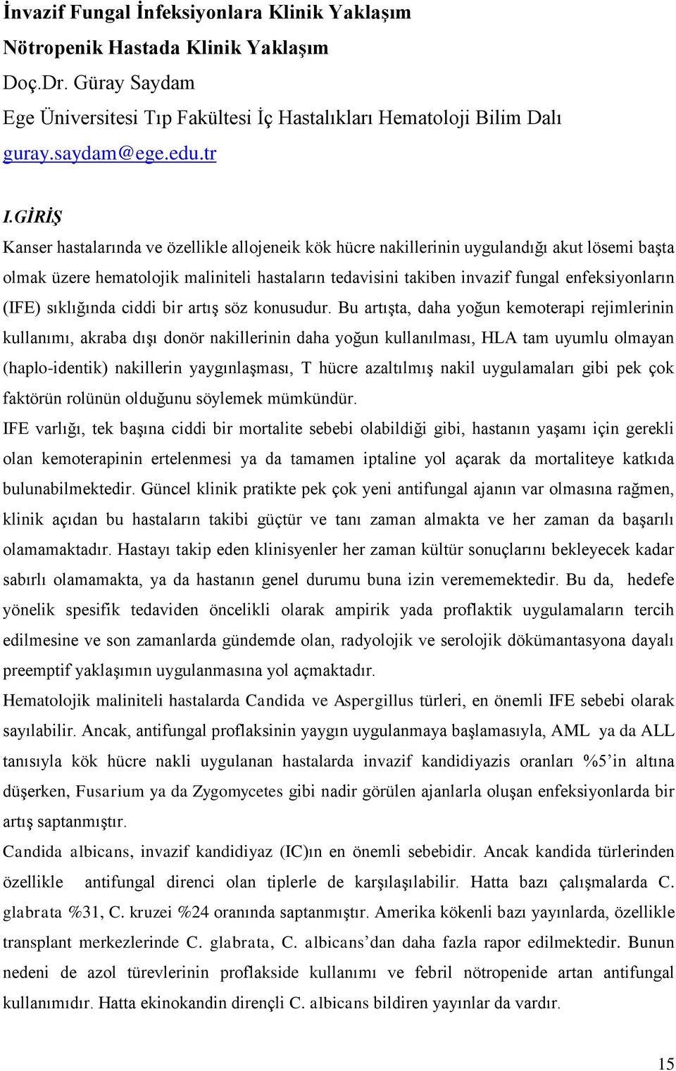 (IFE) sıklığında ciddi bir artıģ söz konusudur.