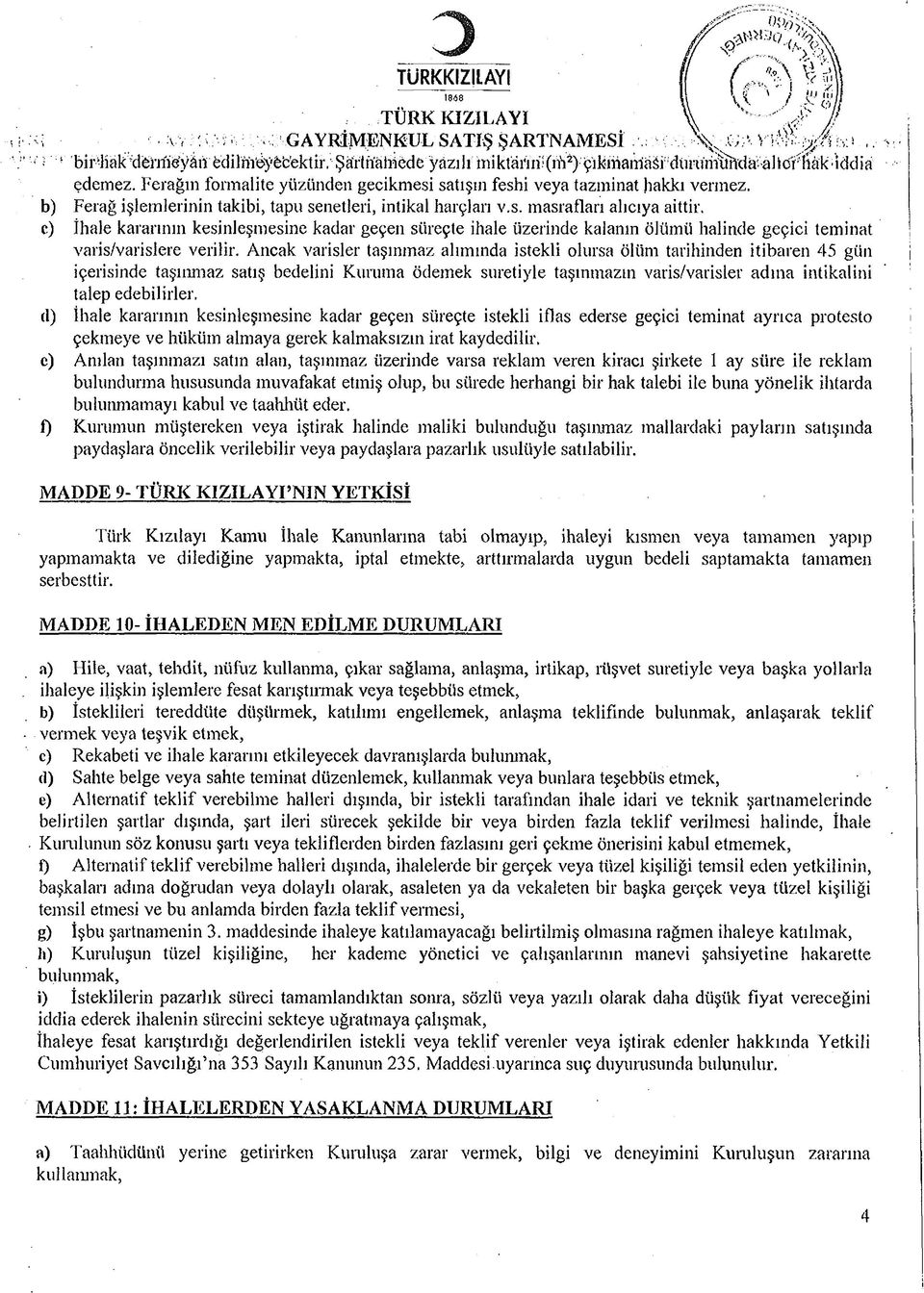 c) İhale kararının kesinleşmesine kadar geçen süreçte ihale üzerinde kalanın ölümü halinde geçici teminat varis/varislere verilir.