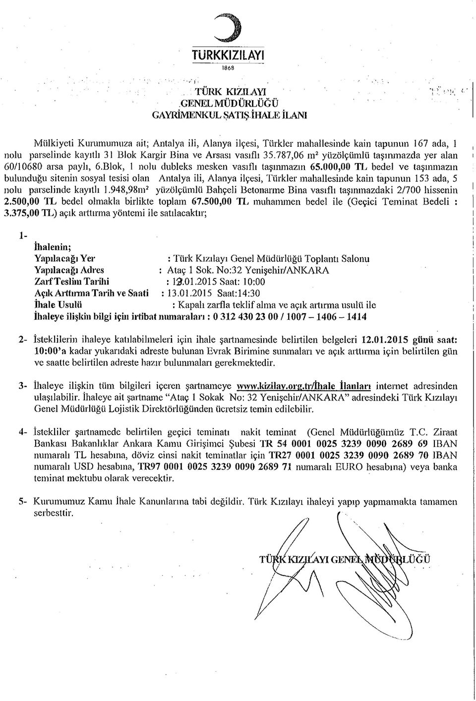 000,00 TL bedel ve taşınmazın bulunduğu sitenin sosyal tesisi olan Antalya ili, Alanya ilçesi, Türkleı* mahallesinde kain tapunun 153 ada, 5 nolu parselinde kayıtlı 1.