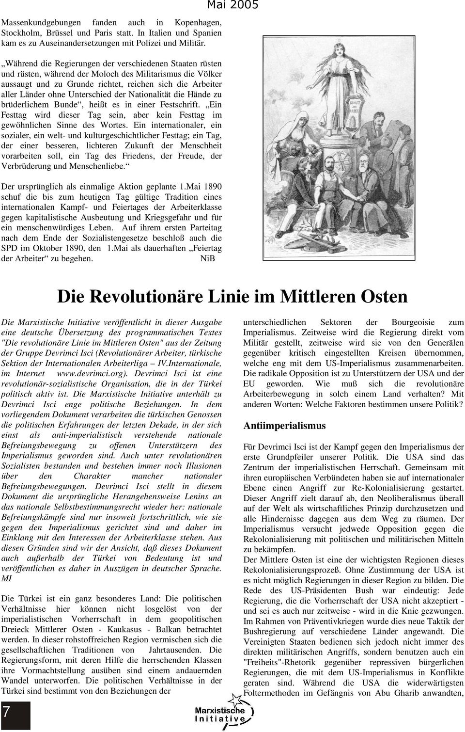 Unterschied der Nationalität die Hände zu brüderlichem Bunde, heißt es in einer Festschrift. Ein Festtag wird dieser Tag sein, aber kein Festtag im gewöhnlichen Sinne des Wortes.