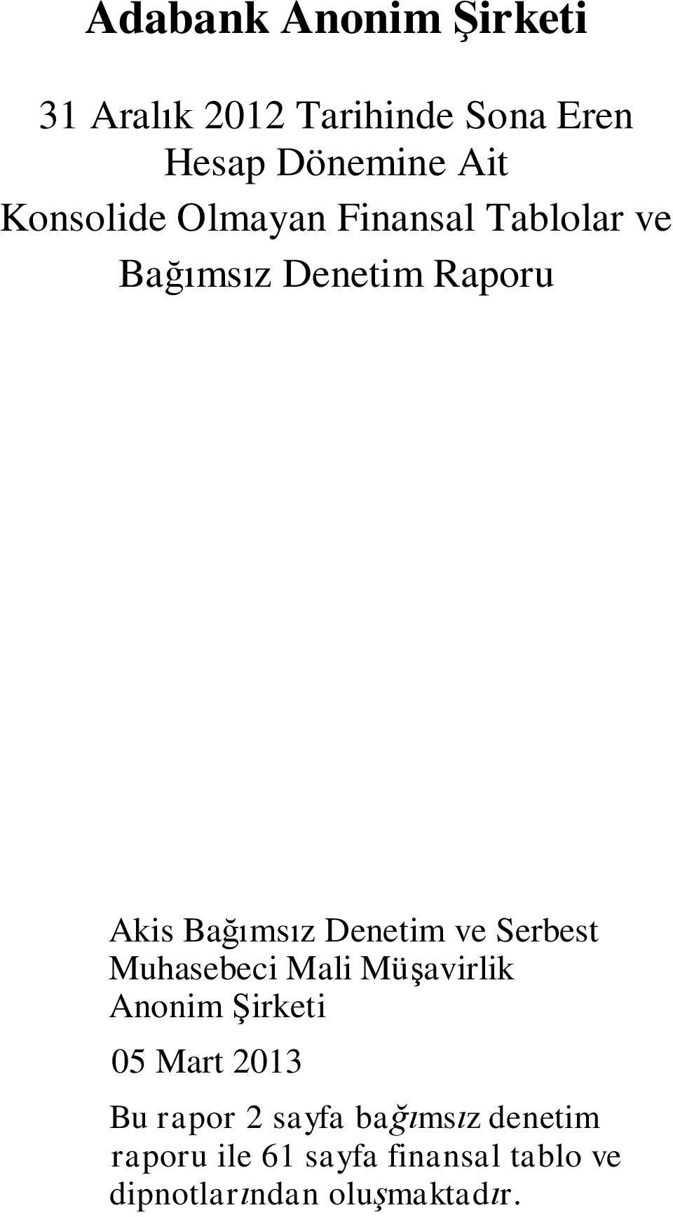 Muhasebeci Mali Mü avirlik Anonim irketi 05 Mart 2013 Bu rapor 2 sayfa ba