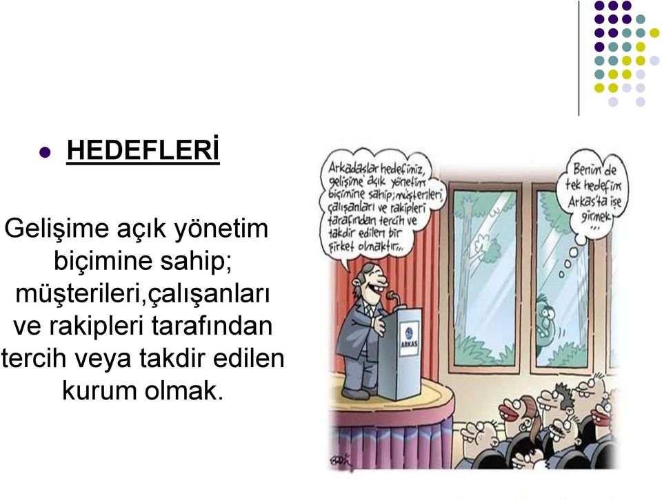 müşterileri,çalışanları ve