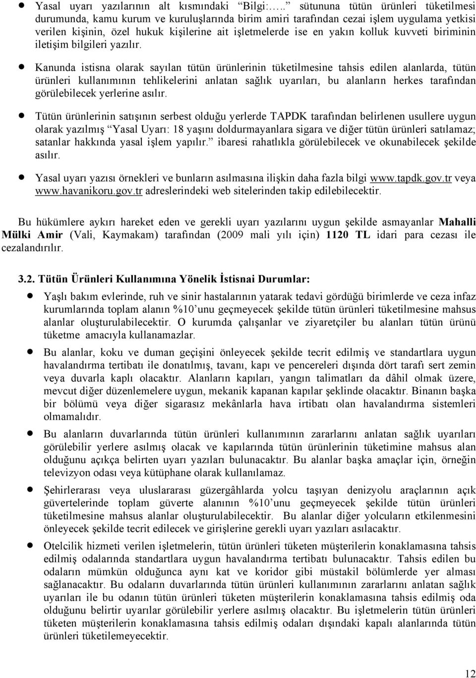 kolluk kuvveti biriminin iletişim bilgileri yazılır.