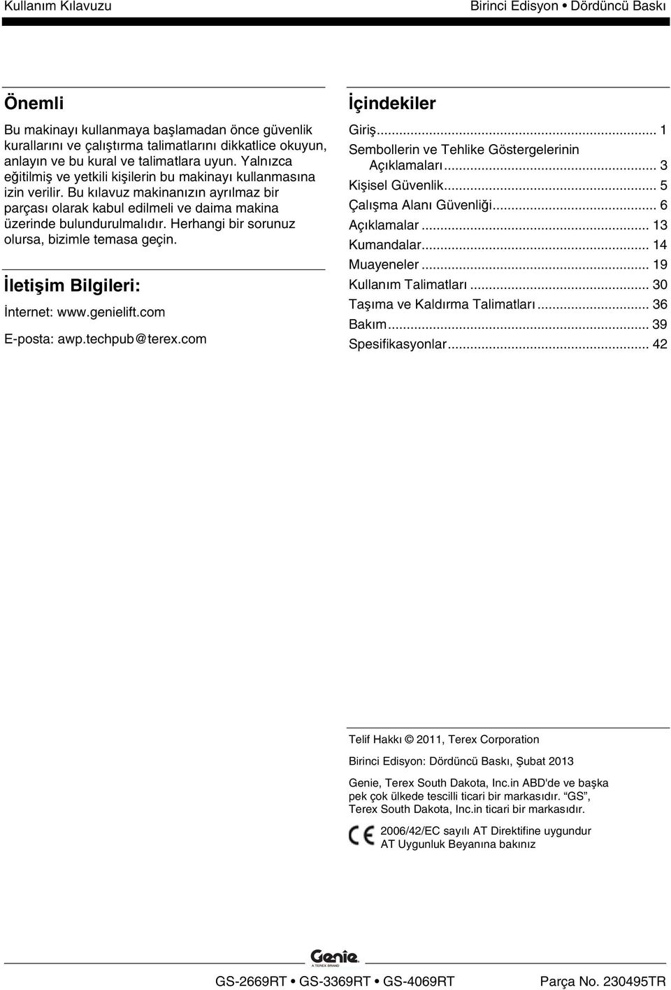 Herhangi bir sorunuz olursa, bizimle temasa geçin. İletişim Bilgileri: İnternet: www.genielift.com E-posta: awp.techpub@terex.com İçindekiler Giriş.