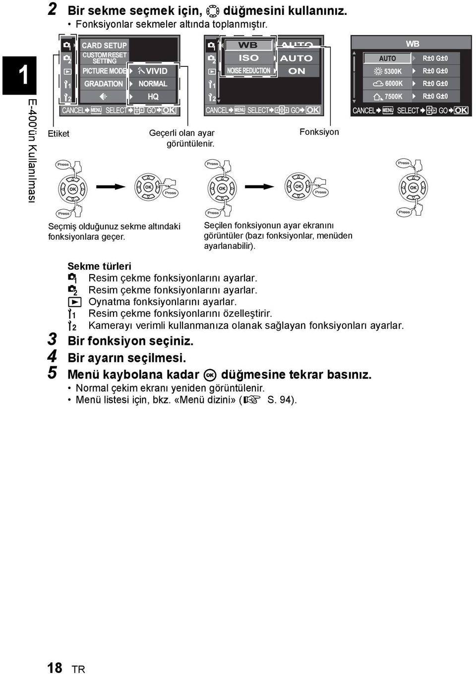 Sekme türleri W Resim çekme fonksiyonlarını ayarlar. X Resim çekme fonksiyonlarını ayarlar. q Oynatma fonksiyonlarını ayarlar. Y Resim çekme fonksiyonlarını özelleştirir.