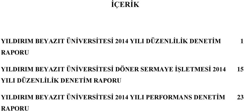 ĠġLETMESĠ 2014 YILI DÜZENLĠLĠK DENETĠM RAPORU YILDIRIM