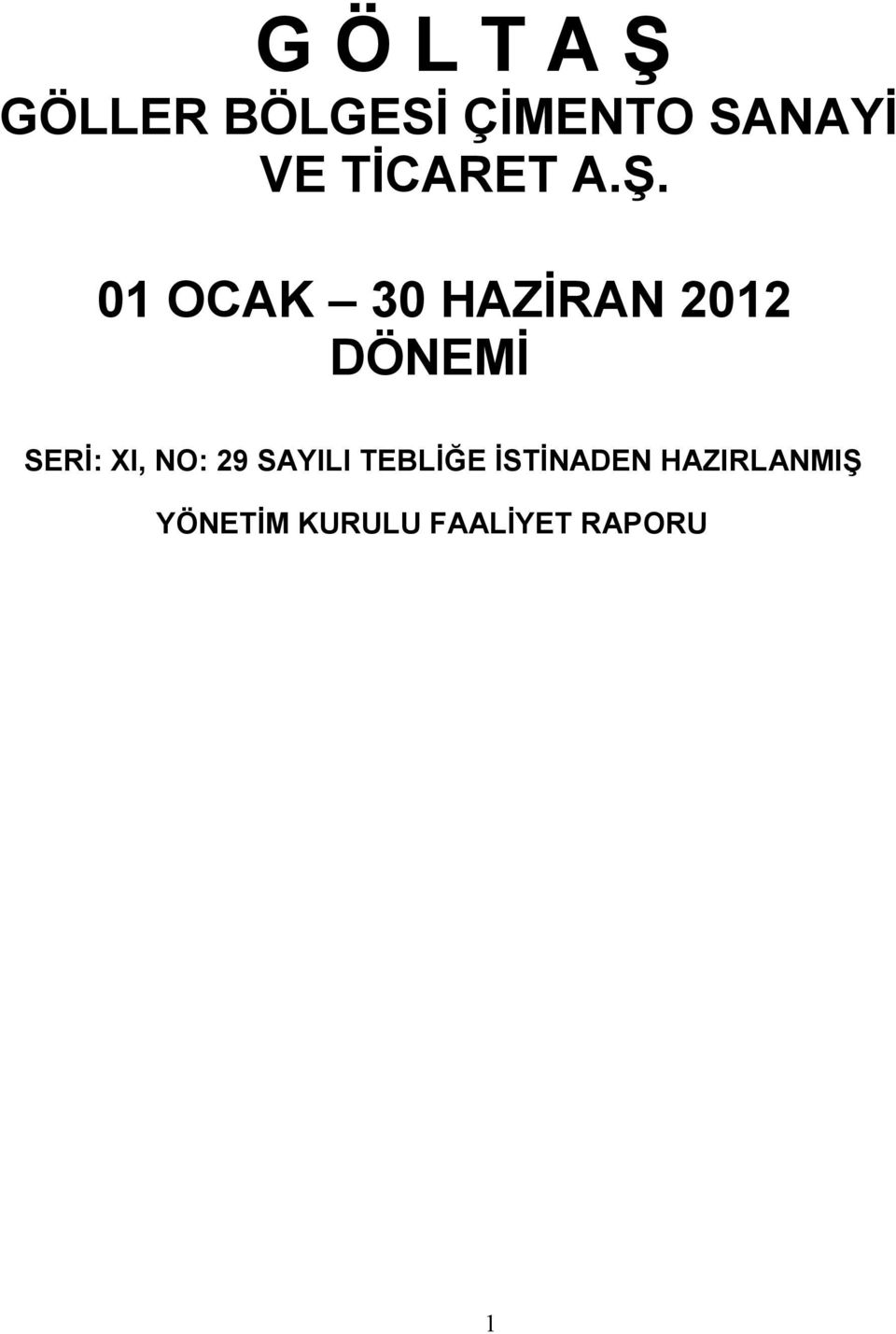 01 OCAK 30 HAZĐRAN 2012 DÖNEMĐ SERĐ: XI,