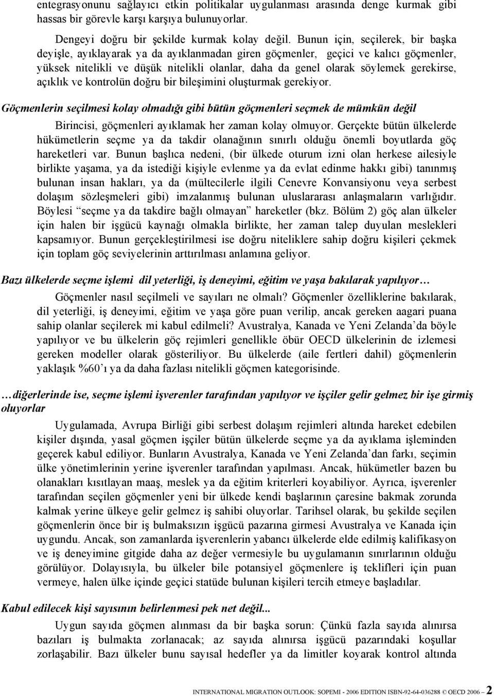 gerekirse, açıklık ve kontrolün doğru bir bileşimini oluşturmak gerekiyor.