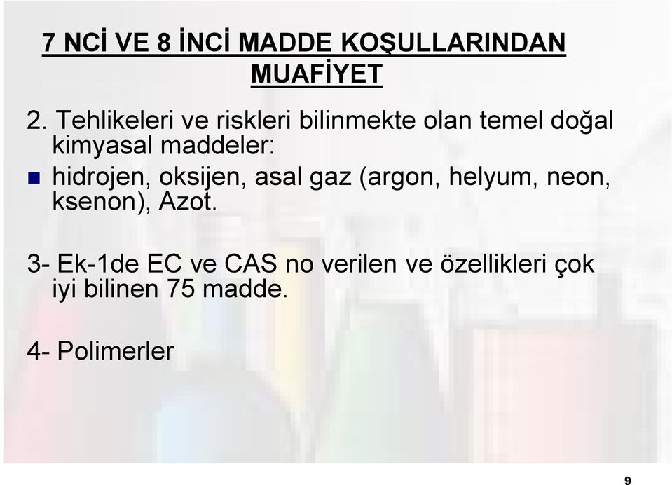 maddeler: hidrojen, oksijen, asal gaz (argon, helyum, neon,