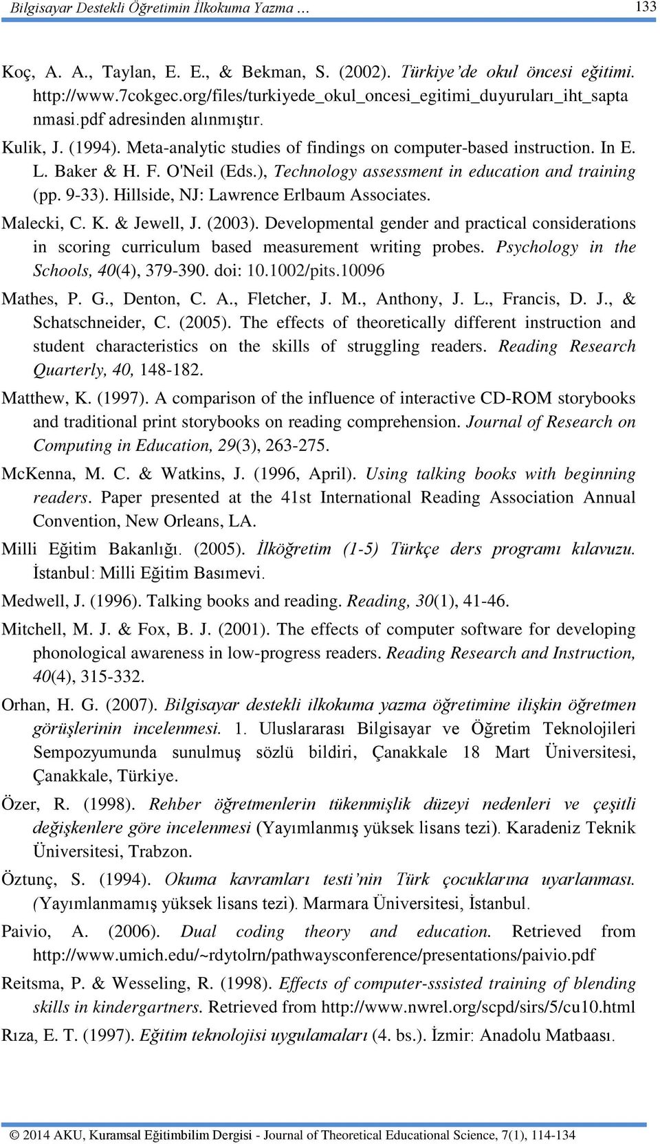 O'Neil (Eds.), Technology assessment in education and training (pp. 9-33). Hillside, NJ: Lawrence Erlbaum Associates. Malecki, C. K. & Jewell, J. (2003).