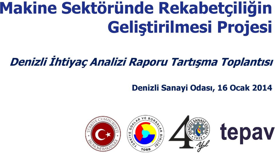 Geliştirilmesi Projesi Denizli İhtiyaç Analizi