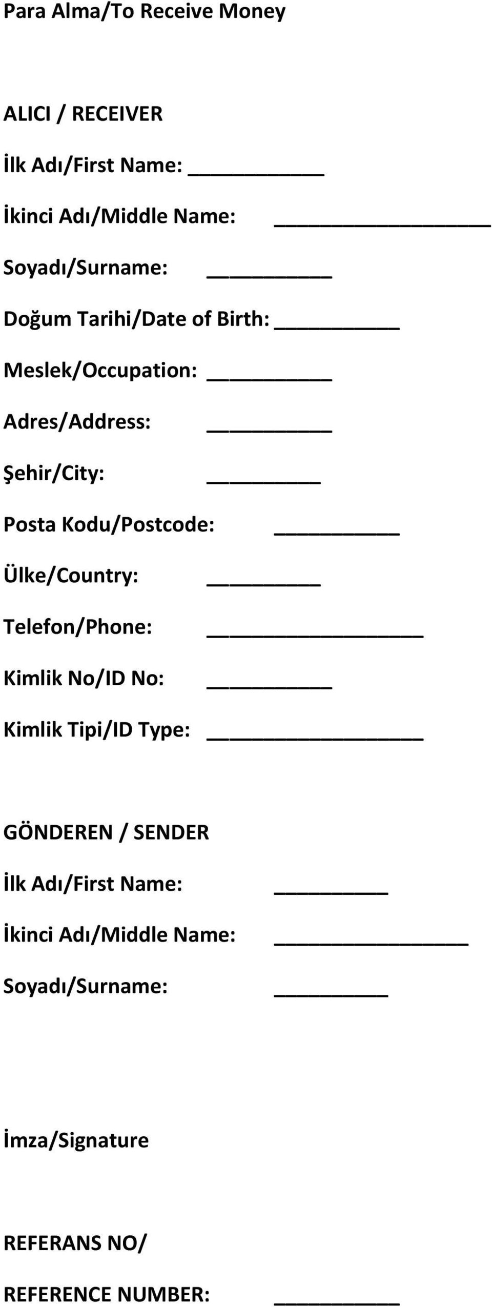Kodu/Postcode: Ülke/Country: Telefon/Phone: Kimlik No/ID No: Kimlik Tipi/ID Type: GÖNDEREN /