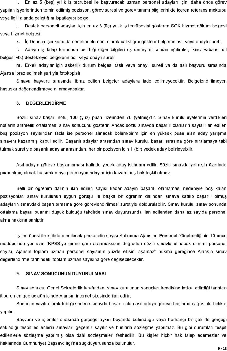 İç Denetçi için kamuda denetim elemanı olarak çalıştığını gösterir belgenin aslı veya onaylı sureti, l.