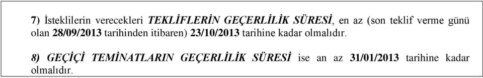 23/10/2013 tarihine kadar olmalıdır.